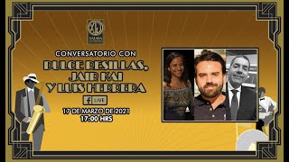 Conversatorio con Dulce Resillas, Jair Kai y Luis Herrera