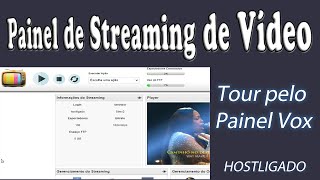 Streaming de Vídeo - Tour pelo Painel Vox