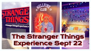 The Stranger Things Experience - September 2022