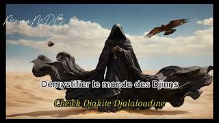 Cheick Djakite Djalaloudine  la série Le monde 🌍 de jinn. #7