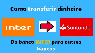 Como transferir dinheiro do Inter para outros bancos.