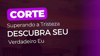 Superando a Tristeza  Descubra Seu Verdadeiro Eu. #segundaterapêutica #autocobrança #corte  #cura