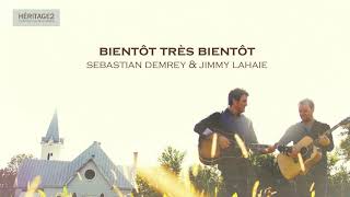 Bientôt très bientôt - Sebastian Demrey & Jimmy Lahaie