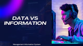 MIS: Data Vs Information