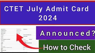 CTET July Admit Card 2024 | How To Check CTET July Admit Card 2024