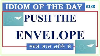 #188 "PUSH THE ENVELOPE" | Idiom of the Day  | Origin | Examples | Ashwin Sir