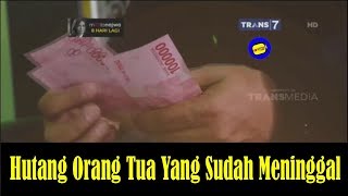 ORANG TUA WAFAT MENINGGALKAN BANYAK HUTANG SIAPA YANG LEBIH WAJIB MELUNASI? KHAZANAH Islam