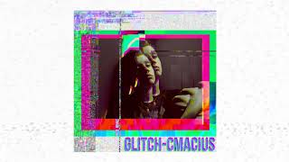 Cma - Glitch (Prod. R0VA$)