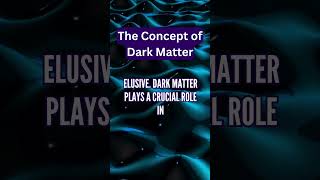 Dark Matter: Unraveling the Cosmic Mystery