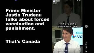 Prime Minister Justin Trudeau talks about forced vaccination and punishment