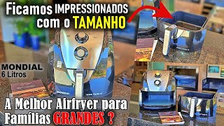 AIRFRYER MONDIAL VALE A PENA? PRIMEIRAS IMPRESSÕES DA GRAND FAMILY 6 LITROS.