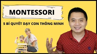 Tôi đã có được cách nuôi dạy con thông minh bằng 5 bí quyết từ phương pháp Montessori