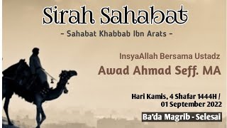 Sirah Sahabat Khabbab Ibn Arats - Ustadz Awad Ahmad Seff, MA