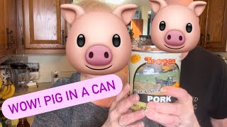 FAST AND EASY MEALS PORK IN A CAN