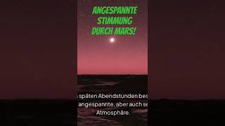 Angespannte Stimmung durch Mars! #horoskop #shortsvideo #astrologie #liebe #esoterik #shorts