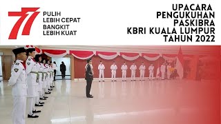 Full Video Pengukuhan PASKIBRA KBRI KUALA LUMPUR Tahun 2022