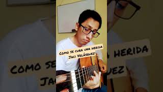 GUITARRA - Como se Cura una Herida - Jaci Velásquez | Shorts