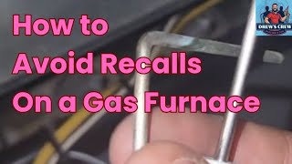 How To Avoid Recalls on a Gas Furnace |Furnaces