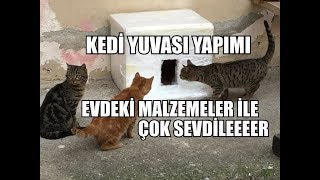 KEDİ YUVASI YAPIMI - EVDEKİ MALZEMELER İLE (10 TL'ye) DAYANIKLI