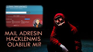 Mail Adresin Hacklenmiş Olabilir mi? Nasıl Öğreniriz?