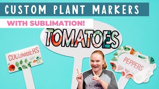 How to Make Custom Plant Markers with Sublimation