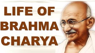 Mahatma Gandhi's Life Of Brahmacharya