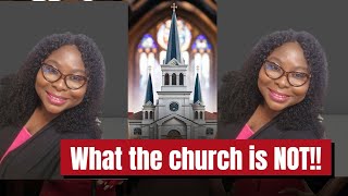 What the church IS NOT - Shocking truths REVEALED !!!