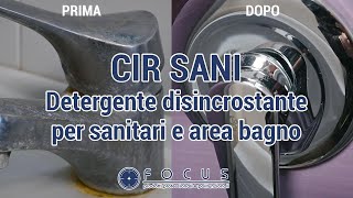 CIR SANI - Detergente disincrostante per sanitari ed area bagno