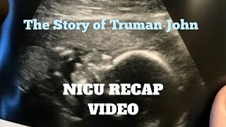 NICU RECAP | STORY OF TRUMAN JOHN