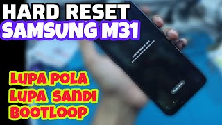 CARA RESET PABRIK SAMSUNG M31 || RESET SAMSUNG M31 LUPA POLA/SANDI