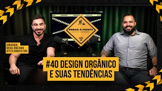 #40 Design orgânico e suas tendências (Teto Arquitetura)