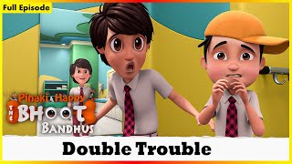 భూత్ బంధాలు - డబుల్ ట్రబుల్ పూర్తి ఎపిసోడ్ 23 | Bhoot Bandhus - Double Trouble Full Episode 23