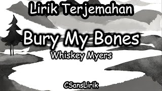 Bury My Bones - Whiskey Myers (Lirik Terjemahan)