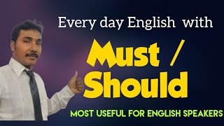 Usage of Must English/ Should in our daily English