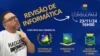 Revisão Informática para Consulpam - Focado nos concursos de Catunda - Jucás - Tarrafas - Ceará