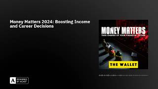 Money Matters 2024: Boosting Income and Career Decisions