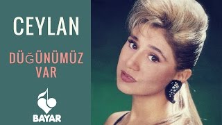 Ceylan - Düğünümüz Var