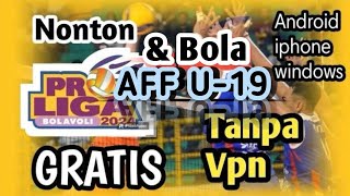 Cara Nonton Voli Proliga 2024 dan BOLA AFF U-19 Gratis Live streaming #volleyball #proliga