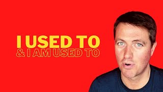 I USED TO and I AM USED TO | Common mistakes in English