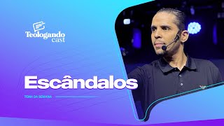 ESCÂNDALOS - Teologando com Pr. Hernane Santos