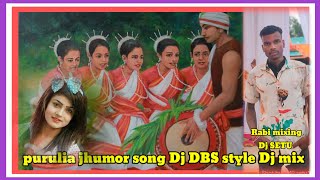 Purulia jhumor song.jalais na venar may.new DBS style dj mix mixing by dj setu