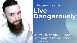 Living Dangerously and Life Insurance