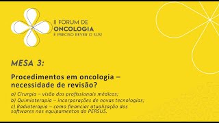 MESA 3: Procedimentos em oncologia – necessidade de revisão?