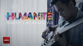 Humanité, the Beloved Community: Barry Likumahuwa