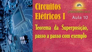 O Teorema da Superposição: explicação passo a passo deste importante teorema de análise de circuitos