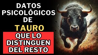 10 Datos Psicológicos de TAURO Que Lo Hacen Distinto a los demás signos del zodíaco