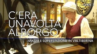 C'era una volta al borgo - Serie 3 - Magia e superstizione in Valtiberina