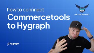 How to connect Commercetools and Hygraph