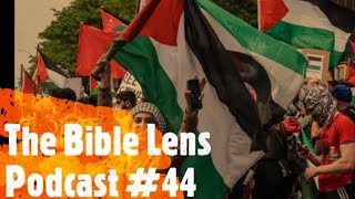 The Bible Lens Podcast #44: Is Palestine The Nation Of The Antichrist?