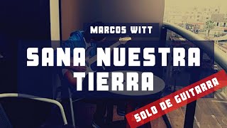 SANA NUESTRA TIERRA - Marcos Witt - SOLO DE GUITARRA